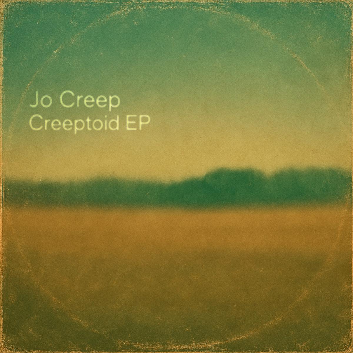 Jo Creep - Creeptoid EP