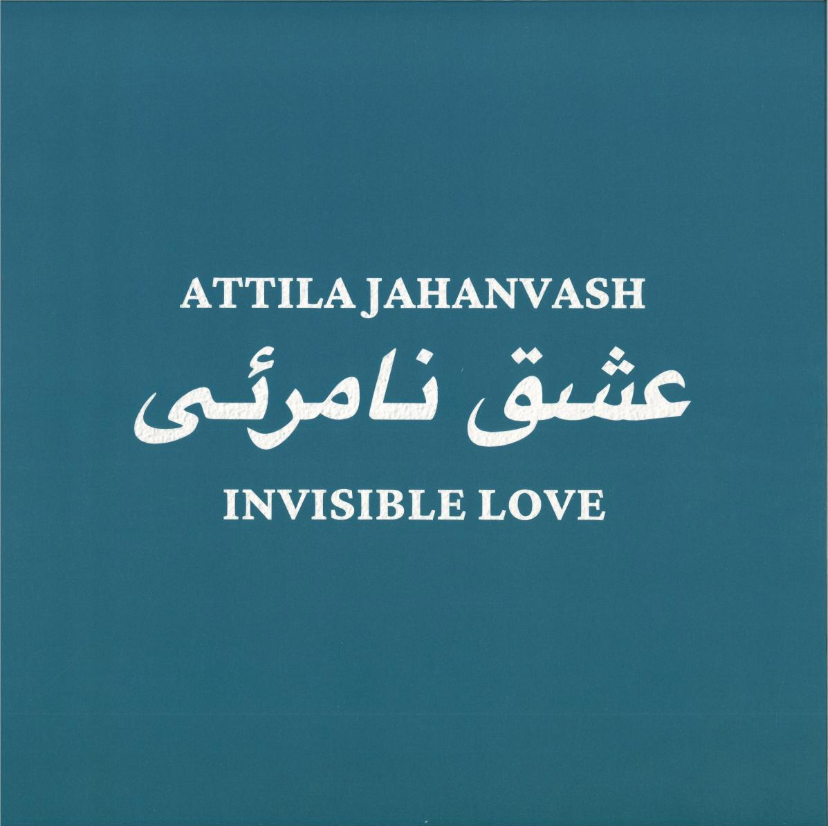 Attila Jahanvash - Invisible Love (2x12")